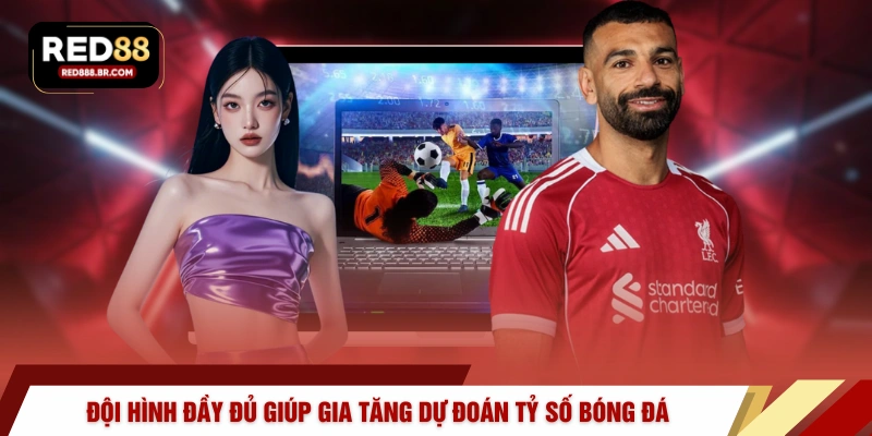 Dự Đoán Tỷ Số Bóng Đá RED88 - Phương Pháp Nâng Cao Độ Chuẩn - tiger96.sbs